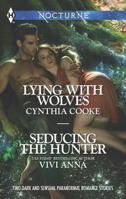 Lying with Wolves / Seducing the Hunter 0373609809 Book Cover