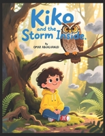 Kiko and the Storm Inside: A Calming Story for Kids to Manage Big Emotions with Breathing and Grounding (The Little Zen Quest: Mindfulness Adventures for Kids) B0GC4MRYVZ Book Cover