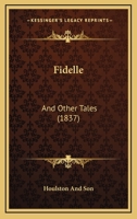 Fidelle: And Other Tales 1104748479 Book Cover