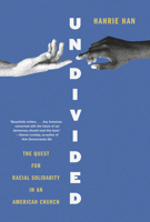 Undivided: The Quest for Racial Solidarity in an American Church 0593318862 Book Cover