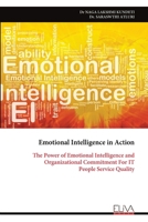 Emotional Intelligence in Action: The Power of Emotional Intelligence and Organizational Commitment For IT People Service Quality 9999323243 Book Cover