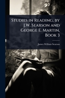 Studies in Reading, by J.W. Searson and George E. Martin, Book 3 1023699931 Book Cover