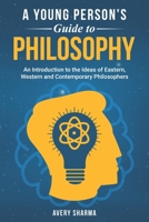 A Young Person's Guide to Philosophy: An Introduction to the Ideas of Eastern, Western and Contemporary Philosophers 106890285X Book Cover