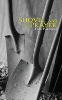 Shovel and a Prayer 1735671800 Book Cover