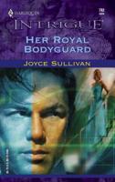 Her Royal Bodyguard (Harlequin Intrigue, No. 782) 0373227825 Book Cover