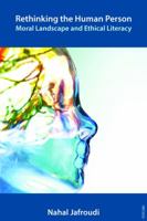 Rethinking the Human Person: Moral Landscape and Ethical Literacy 1906165807 Book Cover