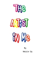 The Artist in Me: A creative journal 1098382099 Book Cover