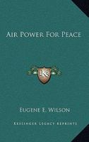 Air Power For Peace 1163190225 Book Cover