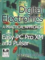 Digital Electronics: A Practical Approach: with EASY PC and PULSAR 075063099X Book Cover