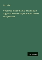 Ueber die Richard Rolle de Hampole zugeschriebene Paraphrase der sieben Busspsalmen 3563900558 Book Cover