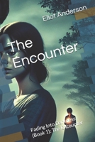 The Encounter: Fading Into Darkness (Book 1): The Encounter (Fading Into Darkness: The Untold Story of Travis Walton) B0DSBZB6DR Book Cover