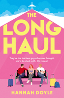 The Long Haul: Don’t miss this BRAND-NEW hilarious time-loop romcom, perfect for fans of Tessa Bailey and Sophie Kinsella 0008777691 Book Cover