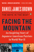Facing the Mountain: A True Story of Japanese American Heroes in World War II 0525557407 Book Cover