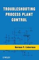 Troubleshooting Process Plant Control 0470425148 Book Cover