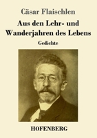 Aus den Lehr- und Wanderjahren des Lebens 3743749475 Book Cover