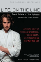 Life, on the Line: A Chef's Story of Chasing Greatness, Facing Death, and Redefining the Way We Eat 1592406971 Book Cover