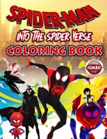 SPIDER-MAN Into The Spider-Verse Coloring Book: Spiderman Giant Coloring Book With Exclusive Unofficial Images For 3-4 Year Old Kids B08761N2PC Book Cover