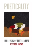 Poeticality: In Refusal of Settler Life 153151233X Book Cover