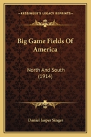 Big Game Fields Of America: North And South 1164587765 Book Cover
