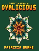 Ovalicious: Simply Mandala 1951576098 Book Cover