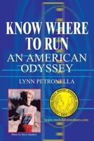 Know Where to Run: An American Odyssey 1410799409 Book Cover