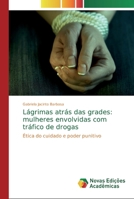 Lágrimas atrás das grades: mulheres envolvidas com tráfico de drogas 6139692032 Book Cover