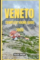 VENETO COMPLETE HIKING GUIDE 2025 (Footsteps in Nature: 2025 Hiker’s Journey) B0FKGY7X1Z Book Cover