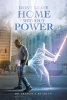 Don't Leave Home Without Power 1664299904 Book Cover
