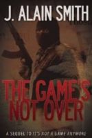 The Game's Not Over 0984619631 Book Cover
