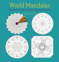 World Mandalas: 100 New Designs for Coloring and Meditation 1841812579 Book Cover