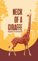 Neck of a Giraffe: Peasant to Physician 1663239762 Book Cover