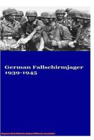 German Fallschirmjager 1939-1945 1537779885 Book Cover