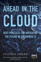 Ahead in the Cloud: Best Practices for Navigating the Future of Enterprise IT 1981924310 Book Cover