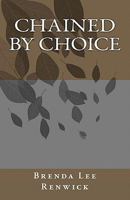 Chained by Choice 1452859272 Book Cover