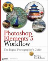 Photoshop Elements 5 Workflow: The Digital Photographer's Guide (Tim Grey Guides) 0470100869 Book Cover
