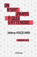 On n'sait jamais à quoi s'attendre 289699680X Book Cover