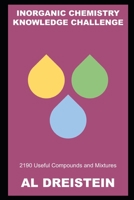 Inorganic Chemistry Knowledge Challenge: 2190 Useful Compounds and Mixtures B09CDTMQYC Book Cover