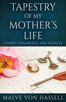 Tapestry Of My Mother's Life: Stories, Fragments, And Silences 4824113059 Book Cover