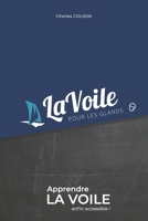 La voile pour les glands: Apprendre la voile enfin accessible ! B08NDR17YX Book Cover