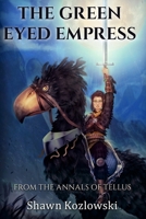 The Green Eyed Empress (The Annals of Tellus) B0CS93BT1D Book Cover
