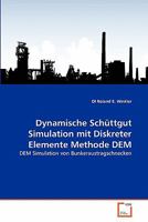 Dynamische Schüttgut Simulation mit Diskreter Elemente Methode DEM: DEM Simulation von Bunkeraustragschnecken 3639347943 Book Cover