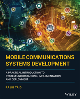 Mobile Communications Systems Development : A Practical Introduction to System Understanding, Implementation and Deployment 1119778689 Book Cover
