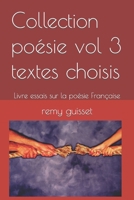 Collection poésie vol 3 textes choisis: Livre essais sur la poésie Française B09ZD2TP5W Book Cover