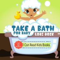 Take A Bath For Baby: Reader Level 0 B089M59Y3L Book Cover