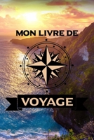 Mon livre de voyage: Le Livre pour vous remémorer vos meilleurs souvenirs de voyage B08Q6RVW7J Book Cover