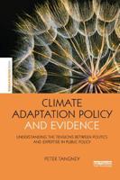 Climate Adaptation Policy and Evidence: Understanding the Tensions Between Politics and Expertise in Public Policy 036715241X Book Cover