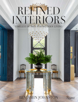 Refined Interiors: Timeless Homes for Modern Living 0847876349 Book Cover