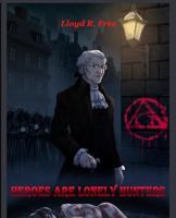 Heroes are Lonely Hunters: A Marquis de Sade Mystery 1948664054 Book Cover
