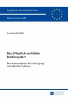 Das Oeffentlich-Rechtliche Bankensystem: Bestandsaufnahme, Rechtfertigung Und Aktuelle Probleme 3631663617 Book Cover