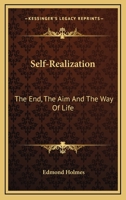 Self-Realization: The End, The Aim And The Way Of Life 116314570X Book Cover